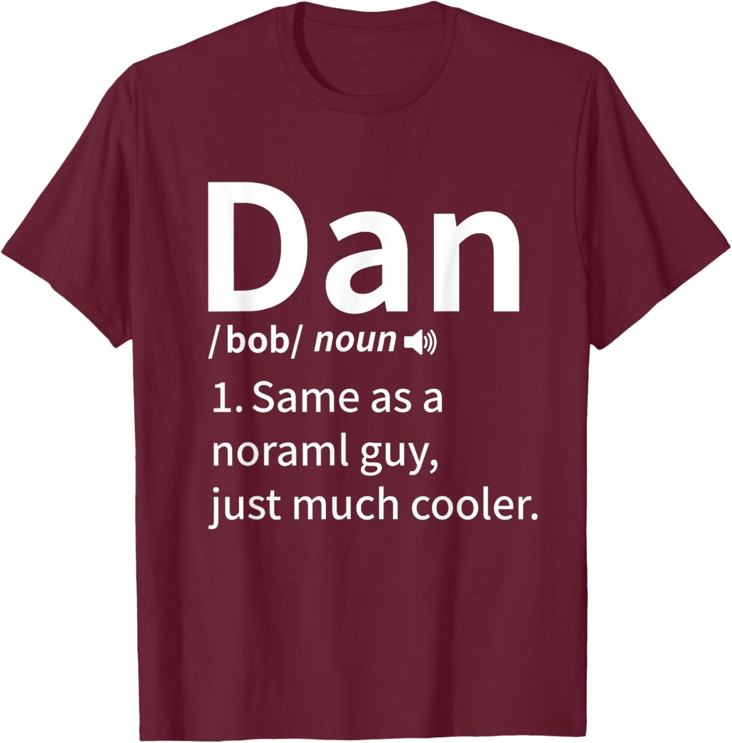 Funny Dan Definition Dan Personal Name First Name T-Shirt - T-Shirt | Maroon