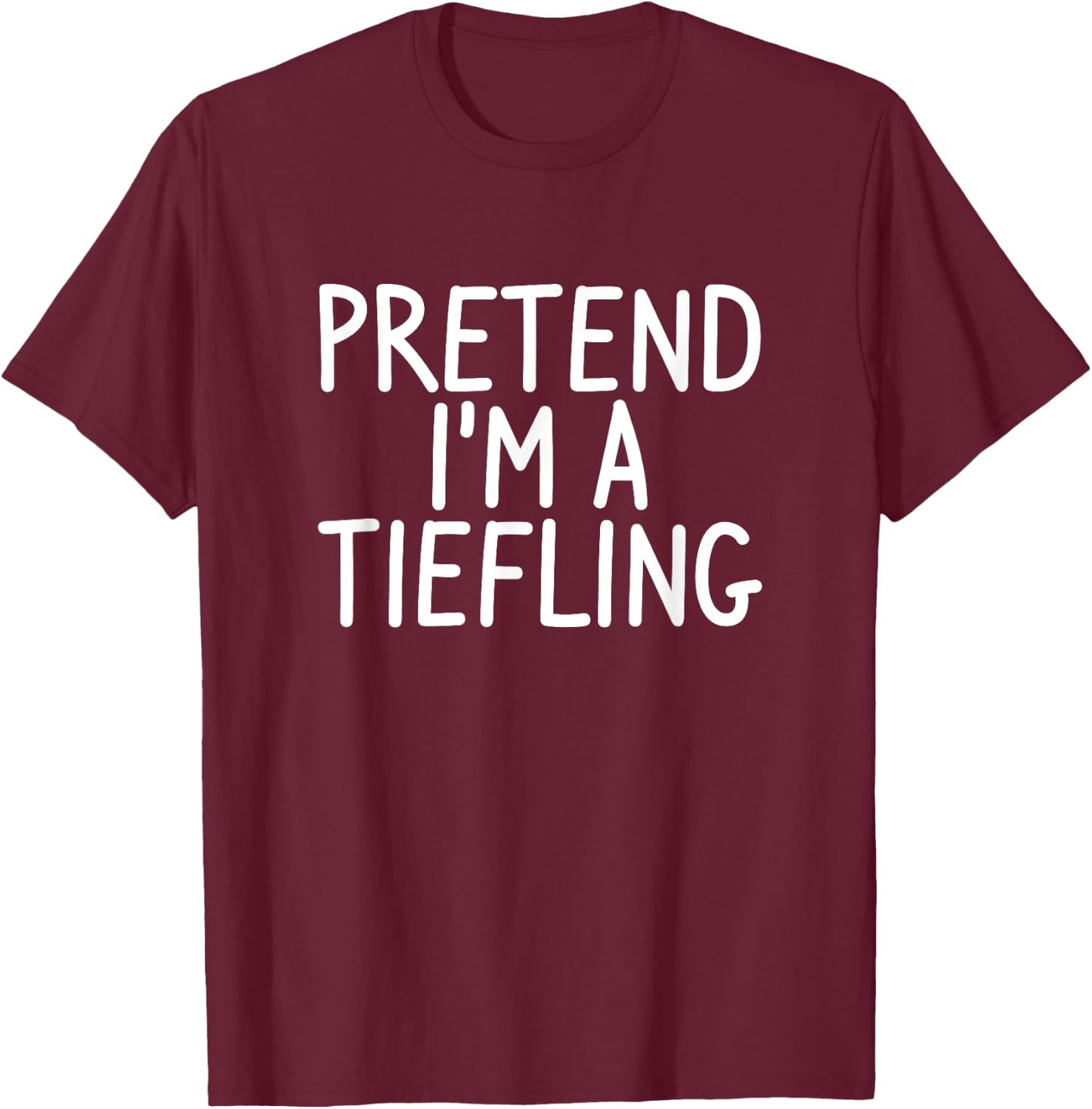 Pretend I'm A Tiefling Halloween Costume Silly T-Shirt - T-Shirt | Maroon