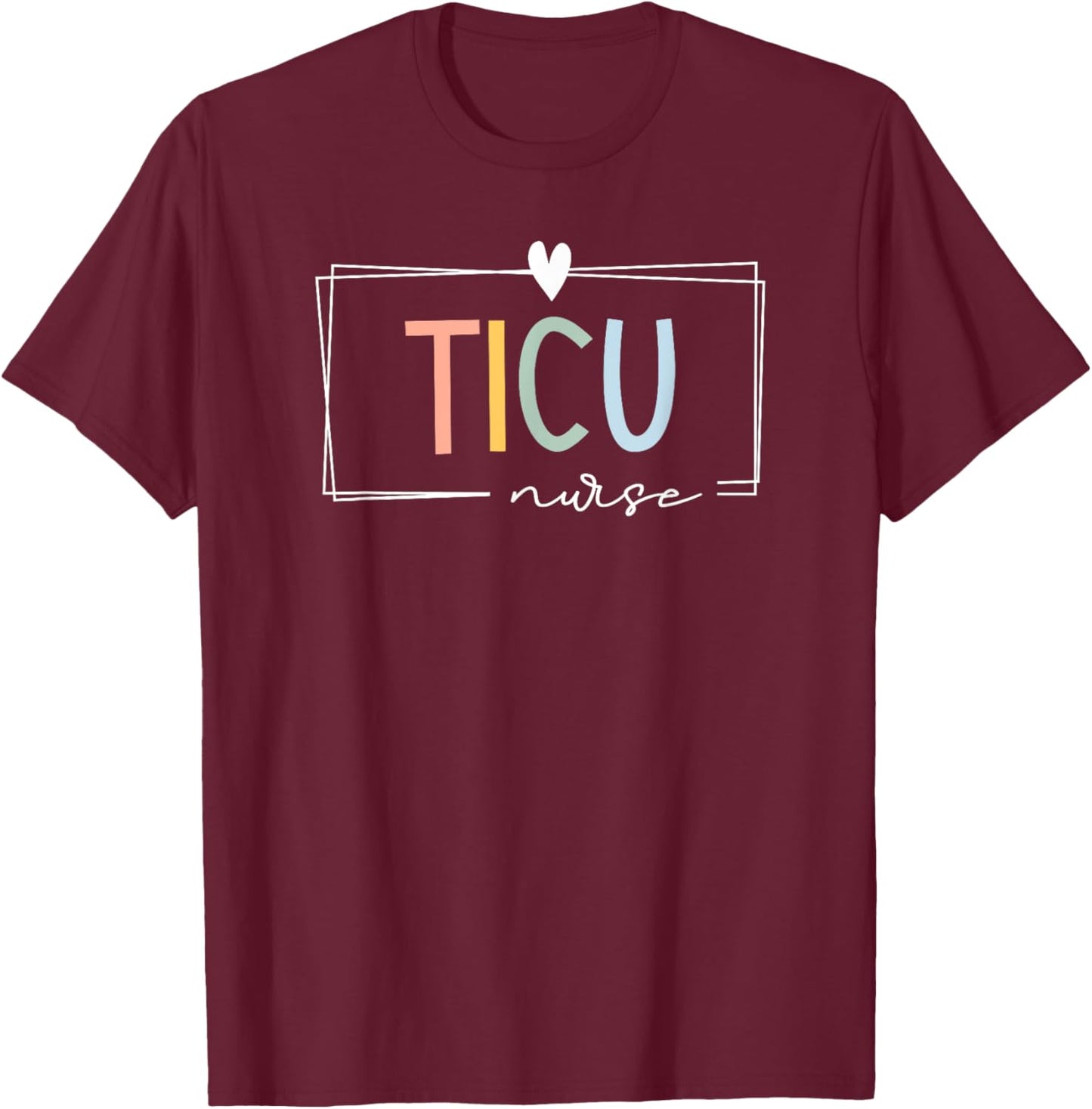 Retro TICU Nurse Trauma ICU Rainbow Trauma Critical Care T-Shirt - T-Shirt | Maroon