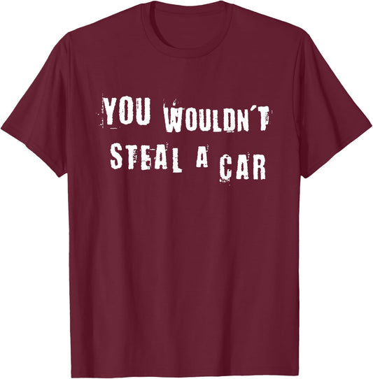 You Wouldn't Steal a Car, Funny Costume, Pirate Theme Party T-Shirt - T-Shirt | Maroon