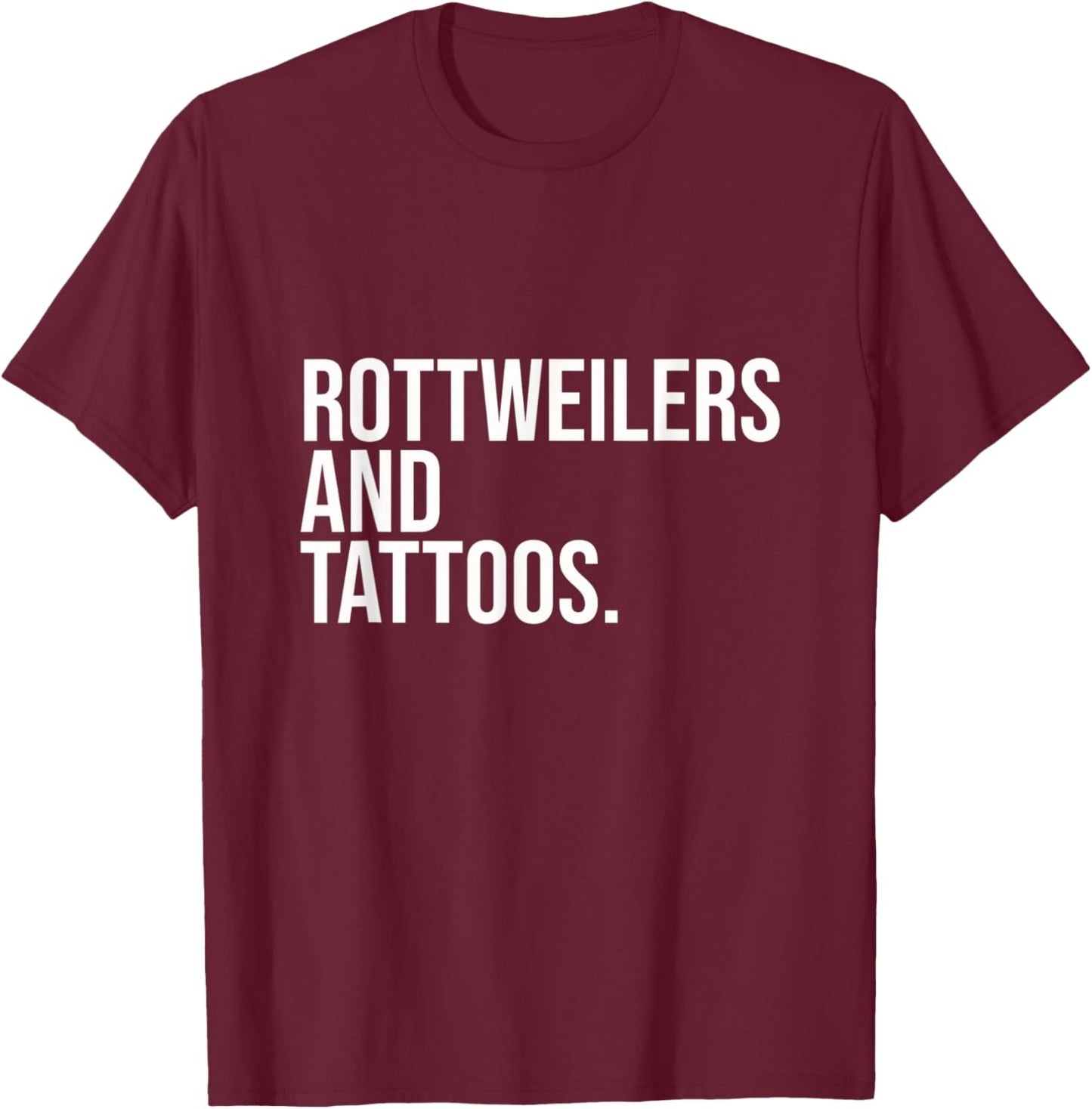 Rottweilers And Tattoos Rottweiler Owner Cool Dog Inked Fun T-Shirt - T-Shirt | Maroon
