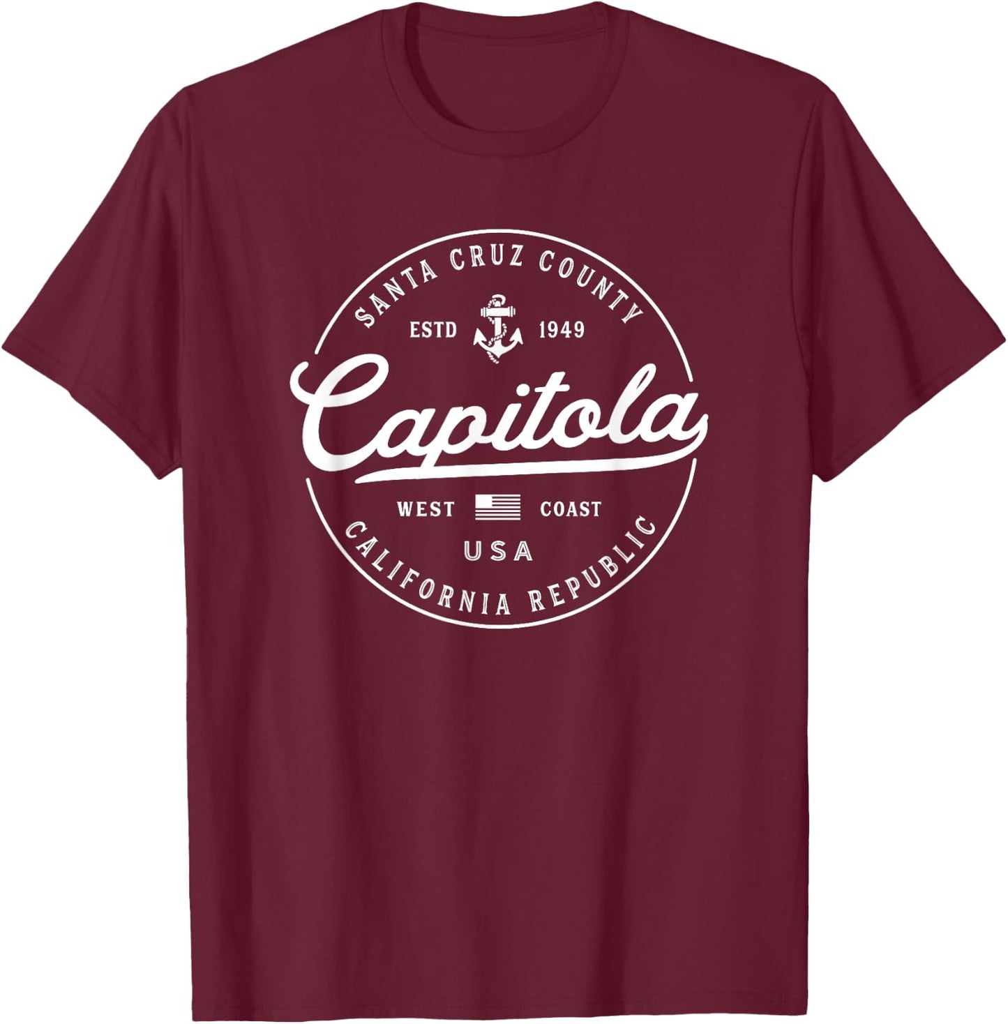 NAUTICAL Anchor Capitola California Travel Vacation T-Shirt - T-Shirt | Maroon