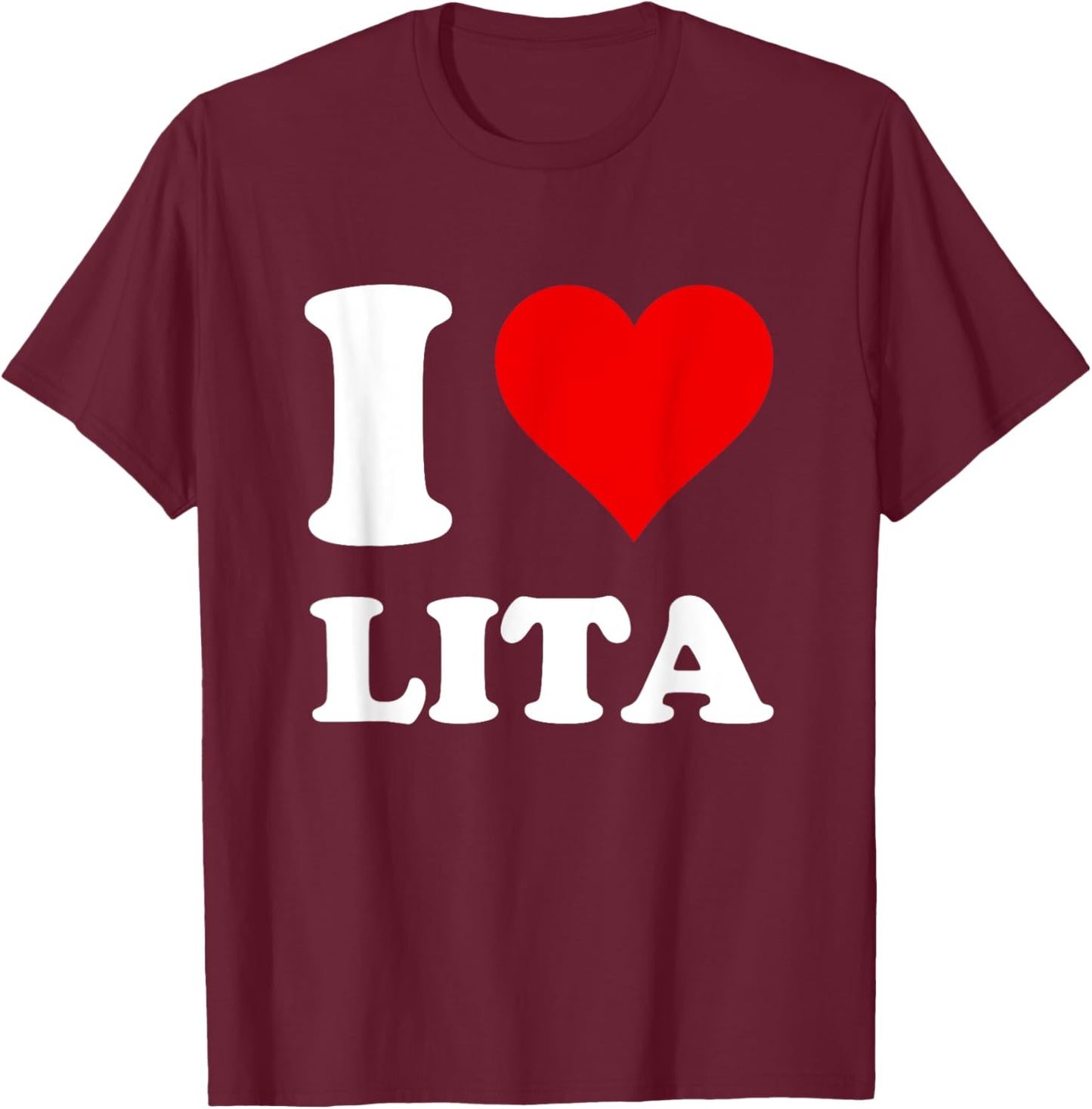 I Love Lita T-Shirt - T-Shirt | Maroon