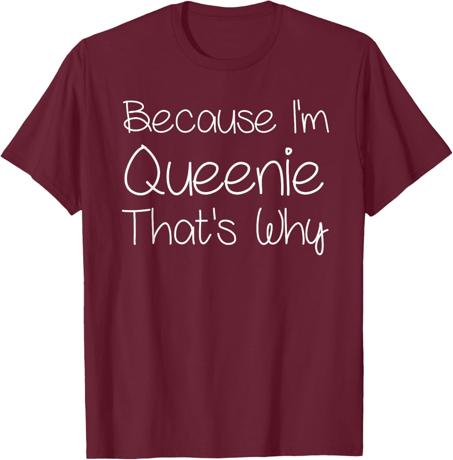 QUEENIE Funny Personalized Birthday Women Name Gift T-Shirt - T-Shirt | Maroon