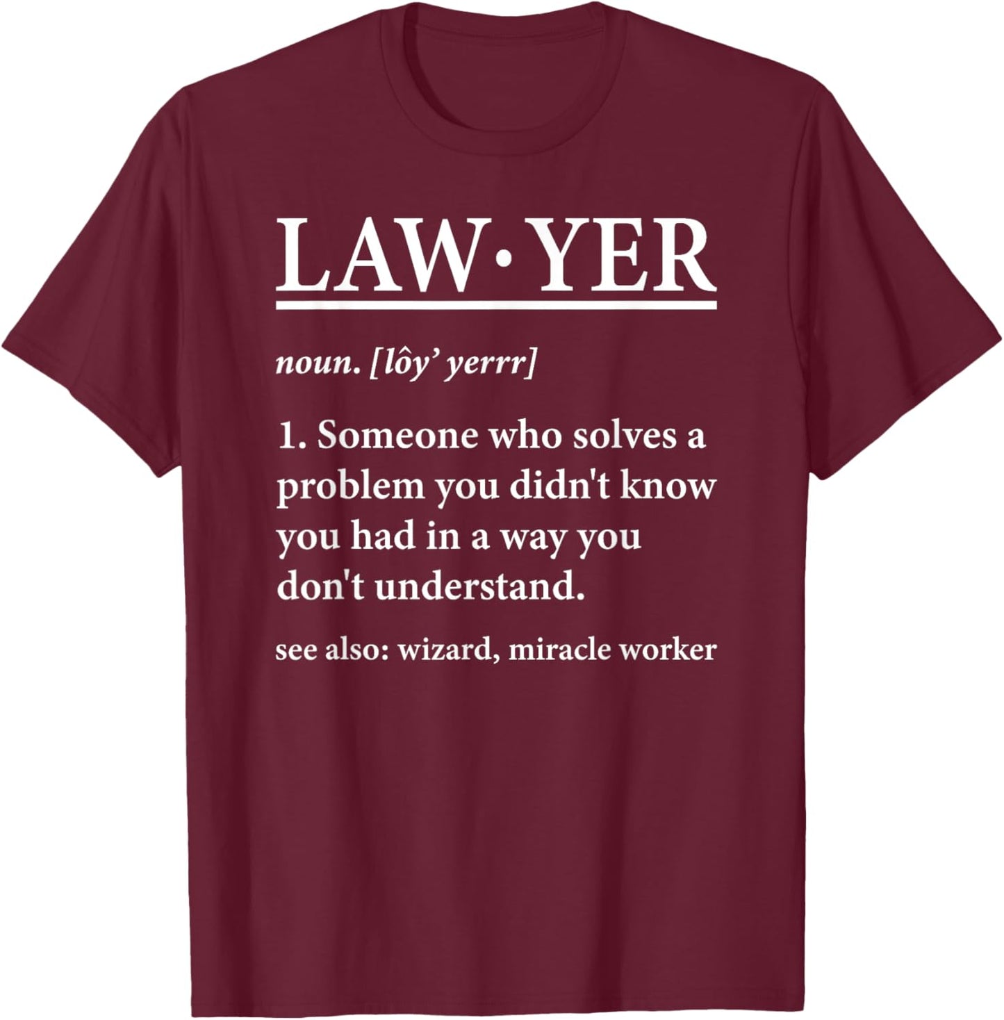 Lawyer Definition Attorney Law School Law Student Lawyers T-Shirt - T-Shirt | Maroon