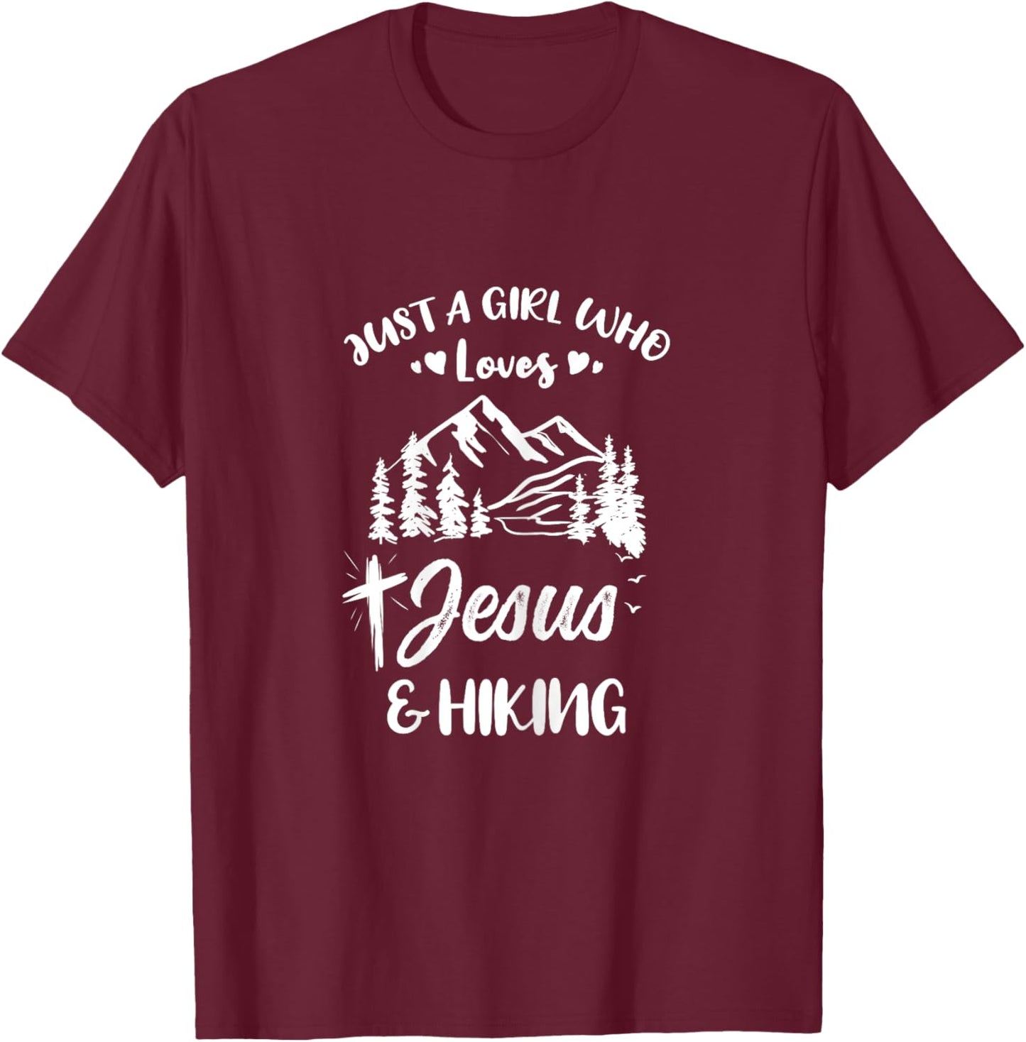 Just A Girl Who Loves Jesus And Hiking T-Shirt - T-Shirt | Maroon