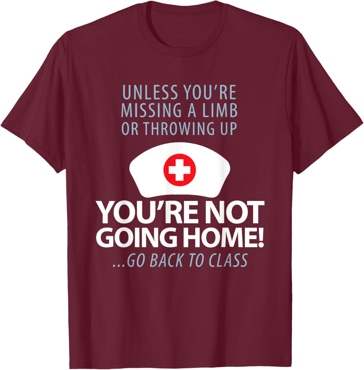 School Nurse Saying Appreciation Medical Nursing Nurse Day T-Shirt - T-Shirt | Maroon