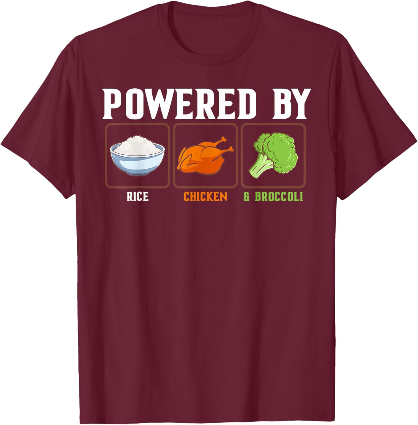 Powered By Rice Chicken And Broccoli Funny New Year Diet T-Shirt - T-Shirt | Maroon