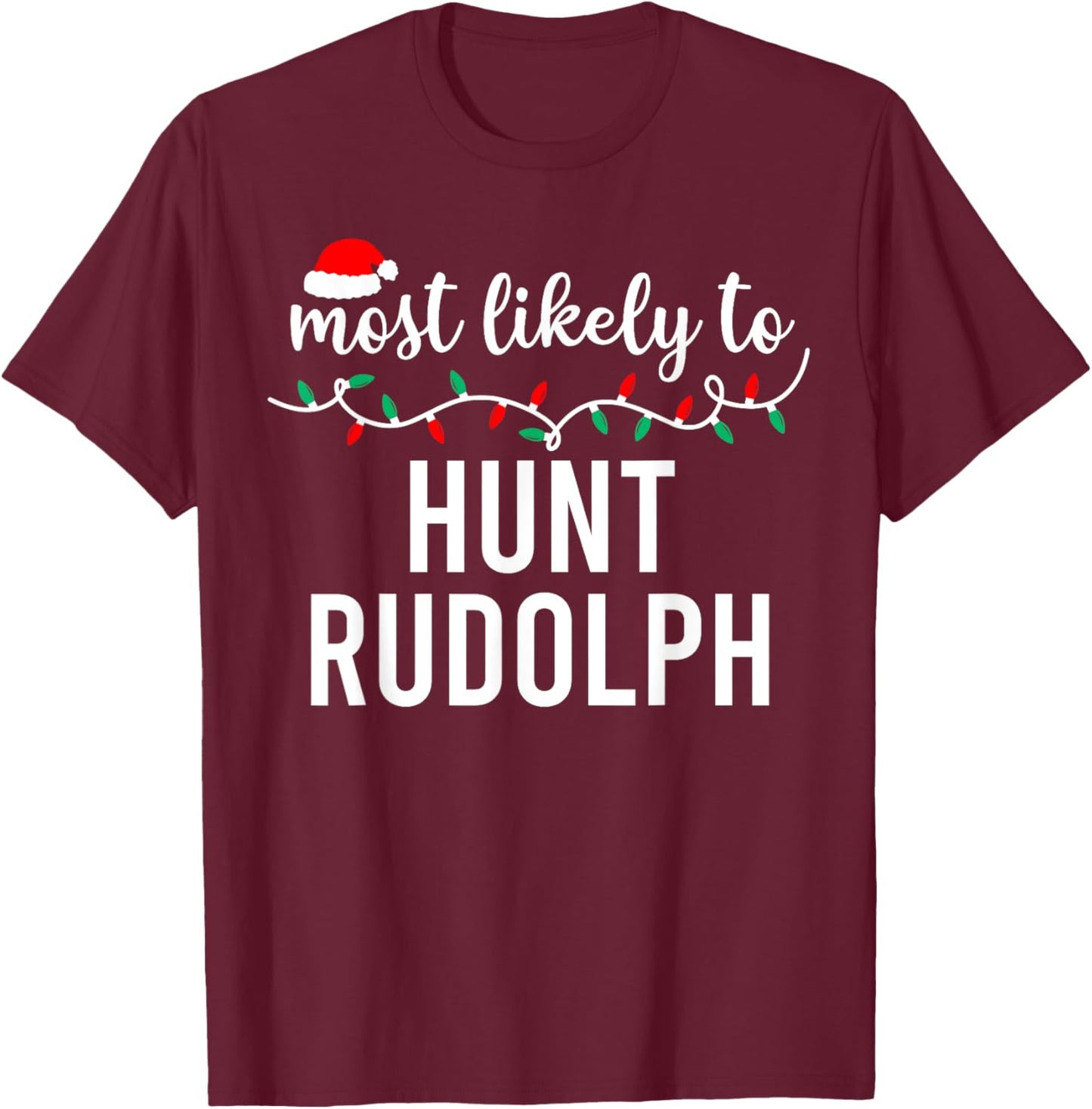 Most Likely to Christmas Shirt Matching Family Pajamas Funny T-Shirt - T-Shirt | Maroon