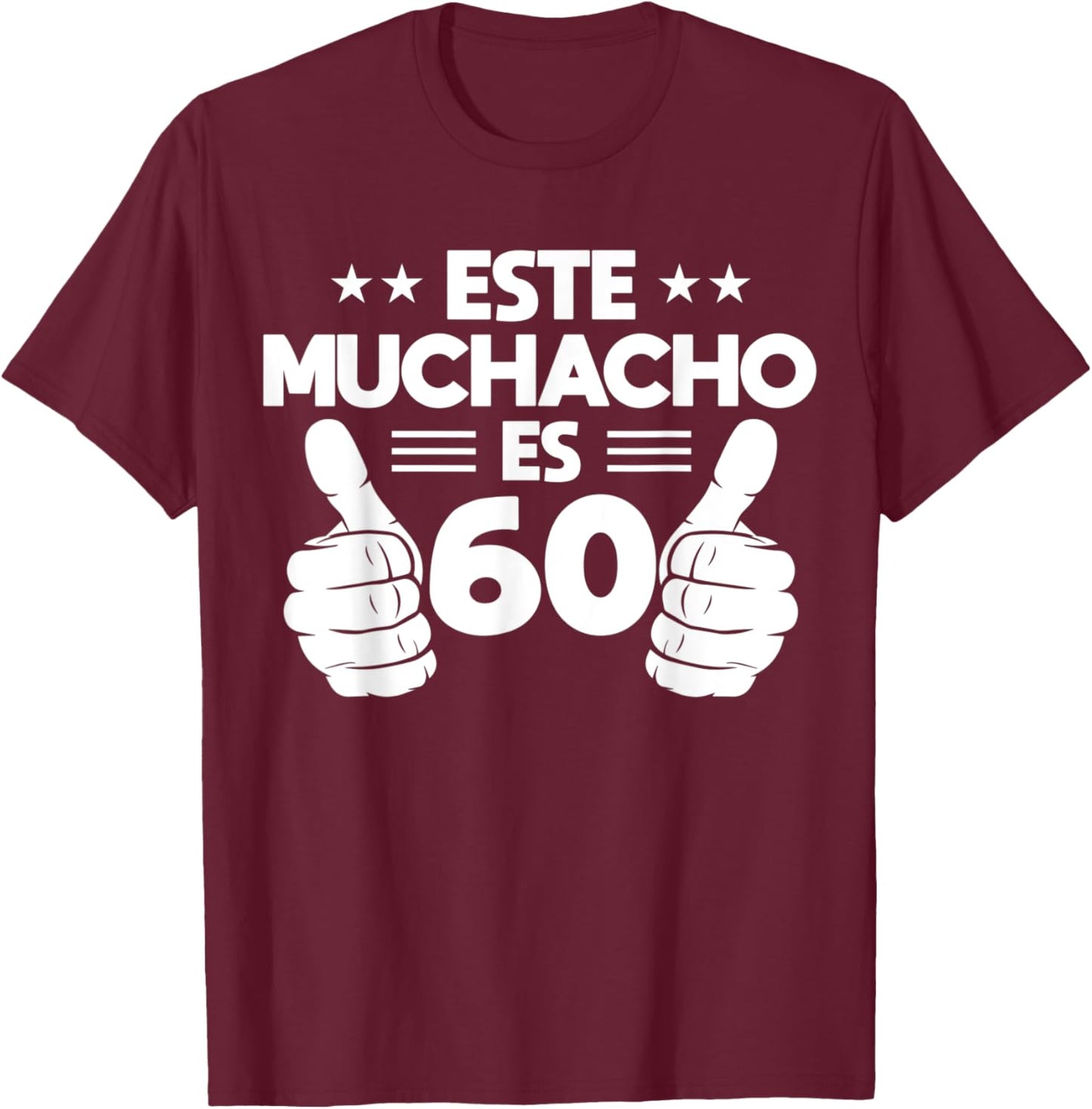 Este Muchacho Es 60 Year Old Birthday Spanish 60th Cool T-Shirt - T-Shirt | Maroon