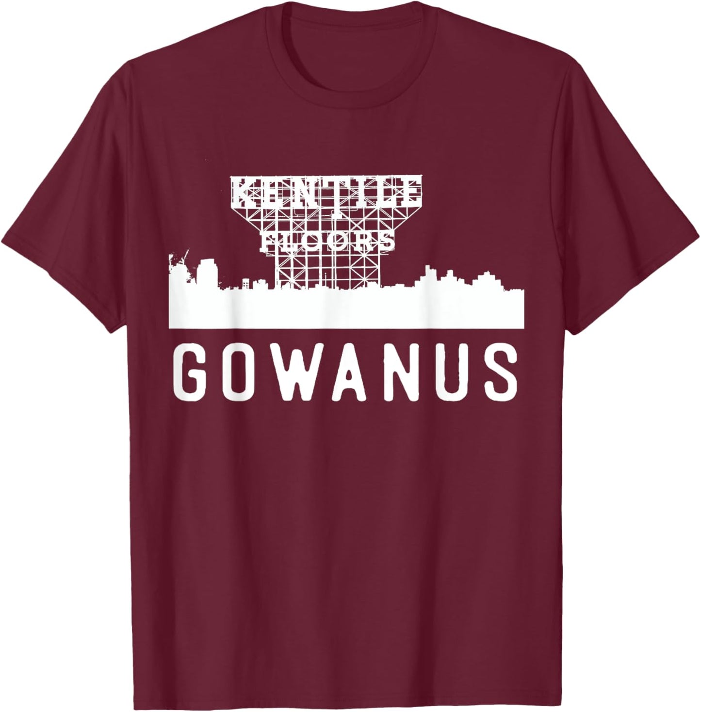 Gowanus Brooklyn New York NY Home Neighborhood Skyline T-Shirt - T-Shirt | Maroon