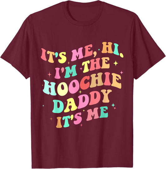 Hoochie daddy T-Shirt - T-Shirt | Maroon