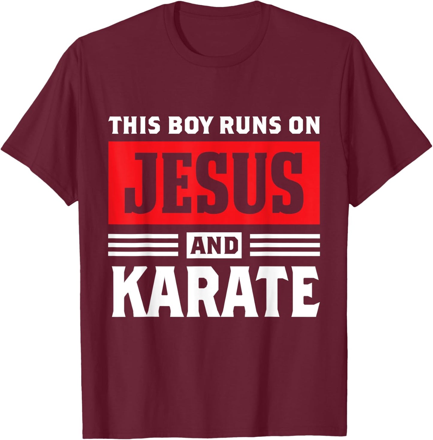 This Boy Runs On Jesus And Karate Christian Gift T-Shirt - T-Shirt | Maroon