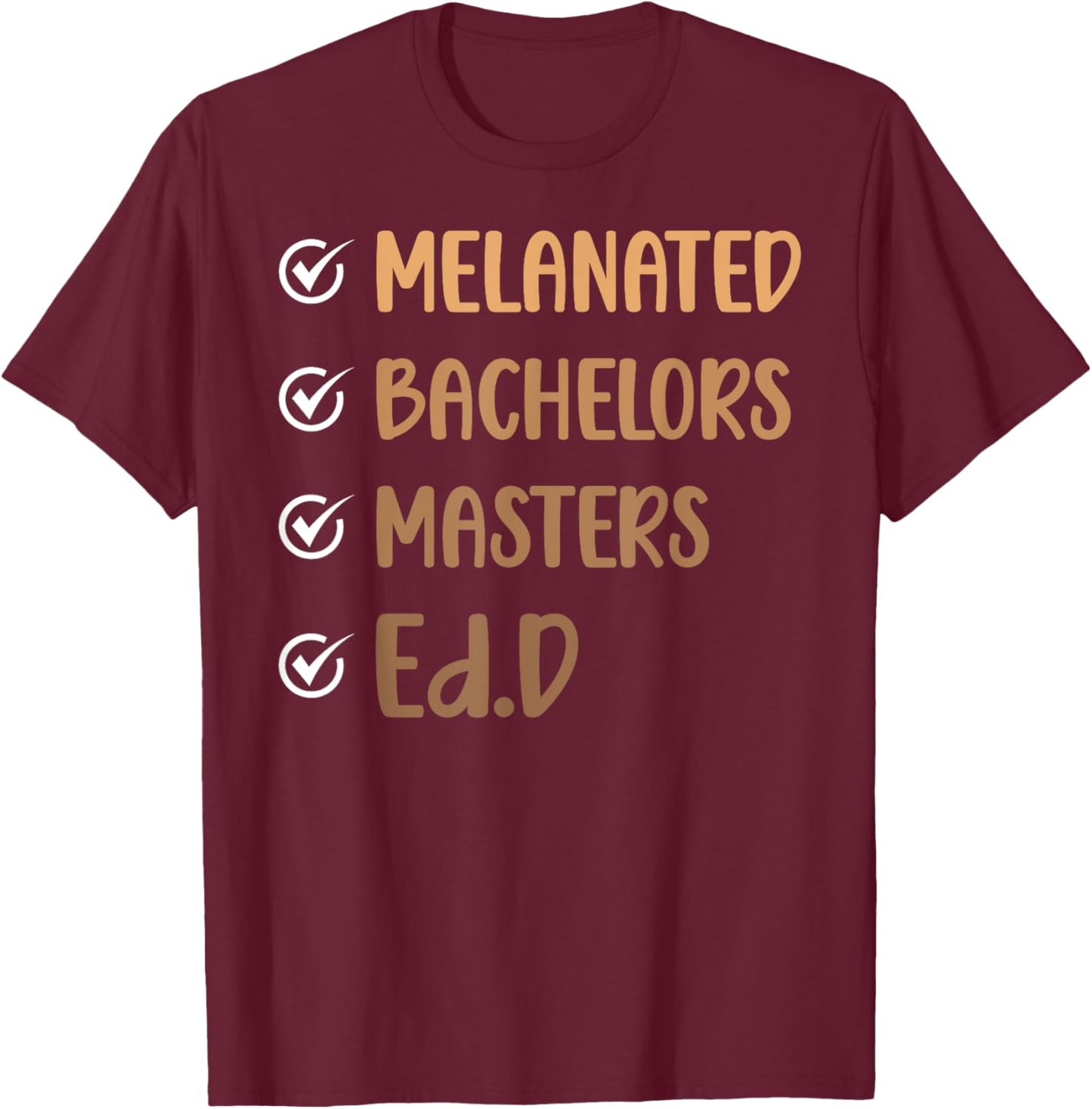 Melanated Ed.D Doctor Of Education Graduate EdD Doctorate T-Shirt - T-Shirt | Maroon