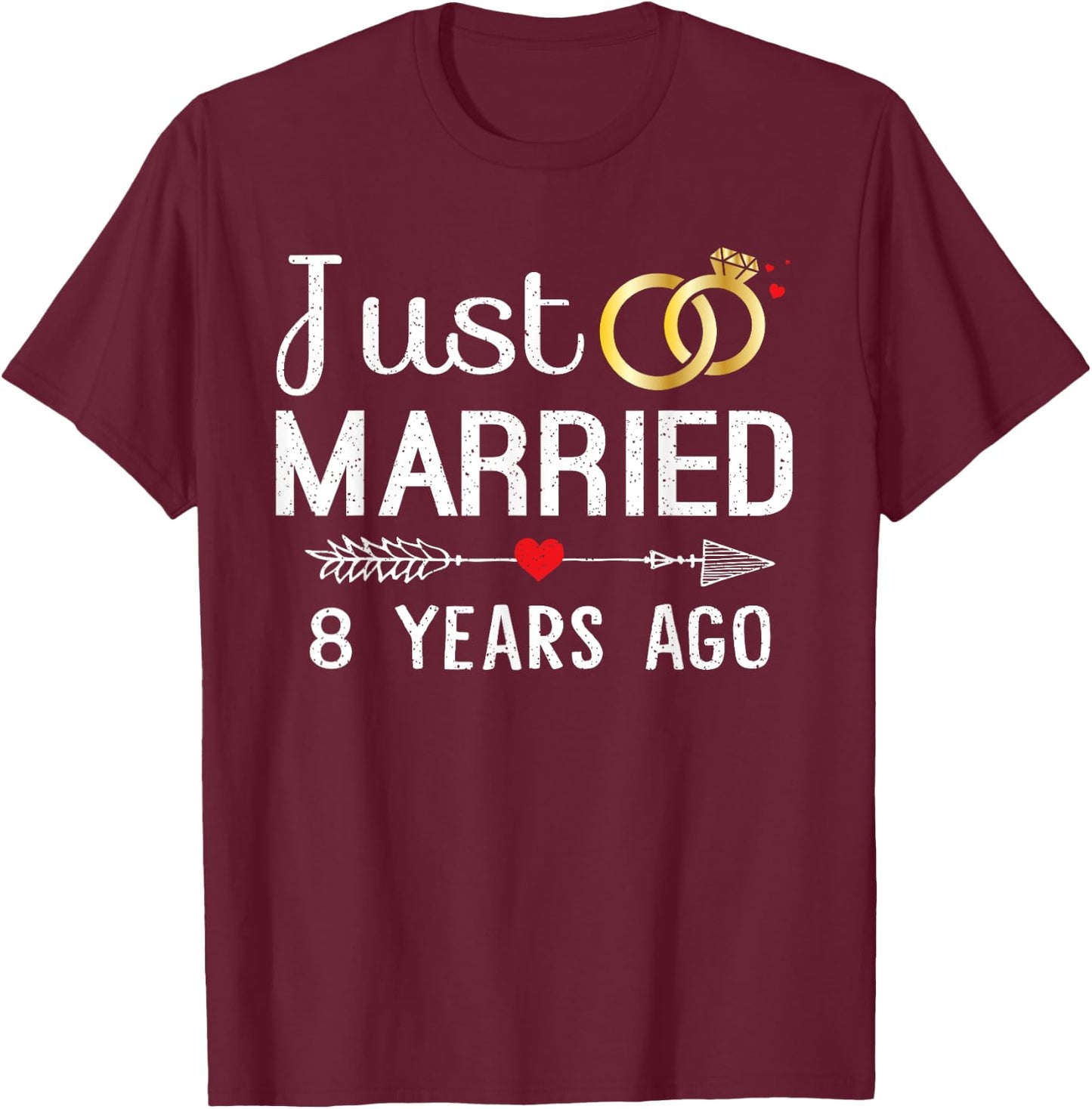 Just Married 8 Years Ago 8th Anniversary Gift Couple T-Shirt - T-Shirt | Maroon