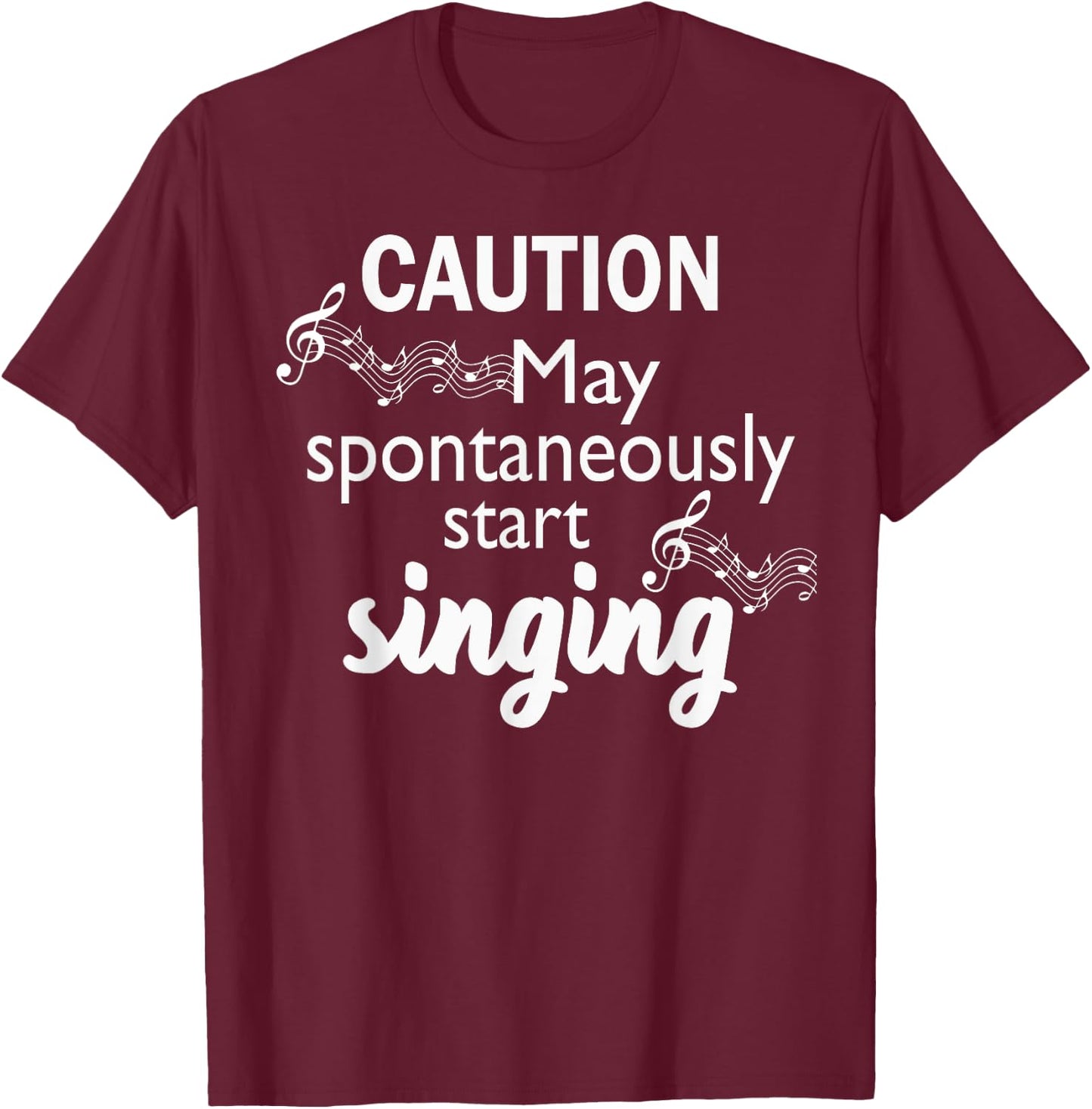 Singing Music Lover T Shirt Gift - Caution May Start Singing T-Shirt - T-Shirt | Maroon
