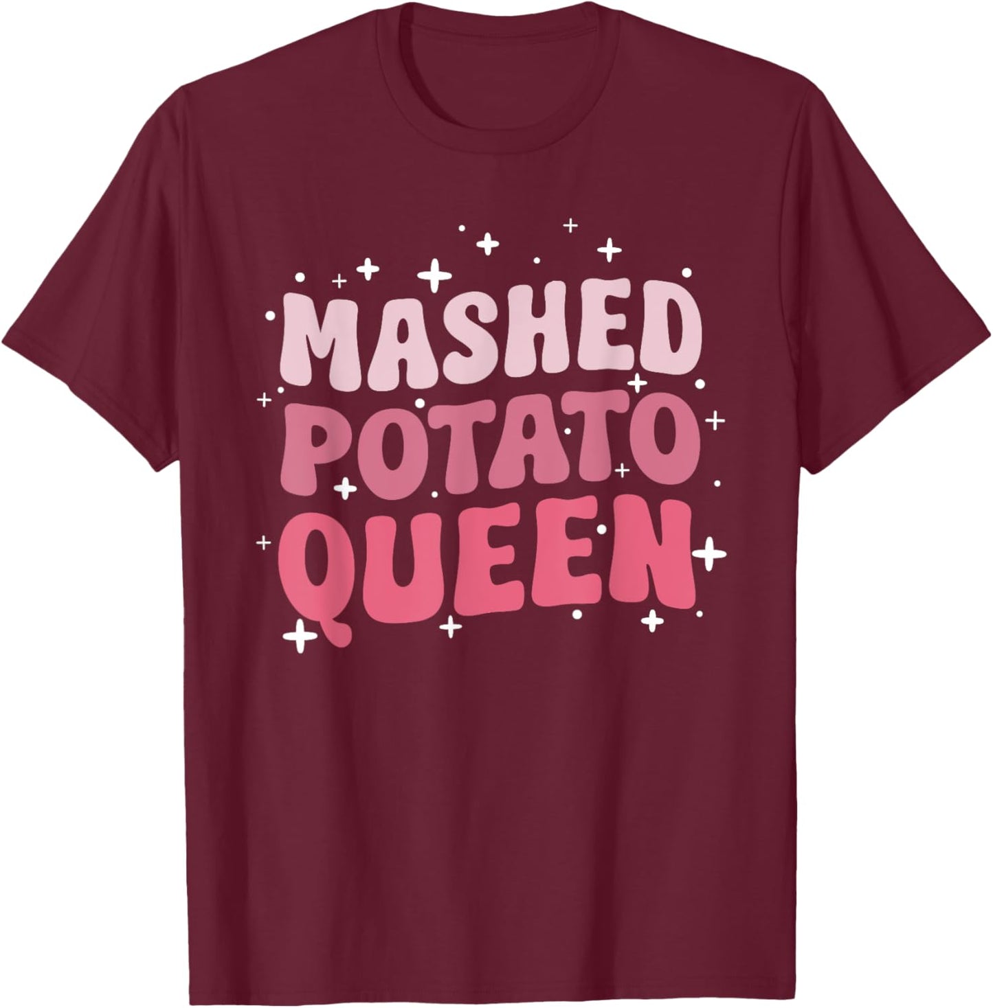 Funny Thanksgiving Dinner Groovy Mashed Potato Queen T-Shirt - T-Shirt | Maroon