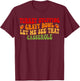 Turkey Stuffing Gravy Bowl Let Me See That Casserole T-Shirt - T-Shirt | Maroon