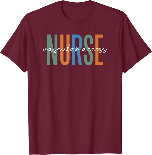 Vascular Access Nurse RN Appreciation T-Shirt - T-Shirt | Maroon