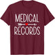 Medical Records Cool Design Appreciation Week Healthcare T-Shirt - T-Shirt | Maroon