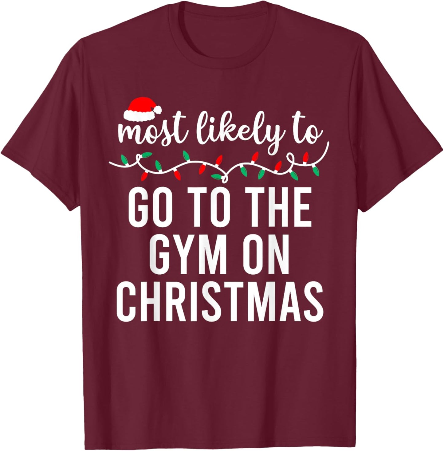 Most Likely to Christmas Shirt Matching Family Pajamas Funny T-Shirt - T-Shirt | Maroon