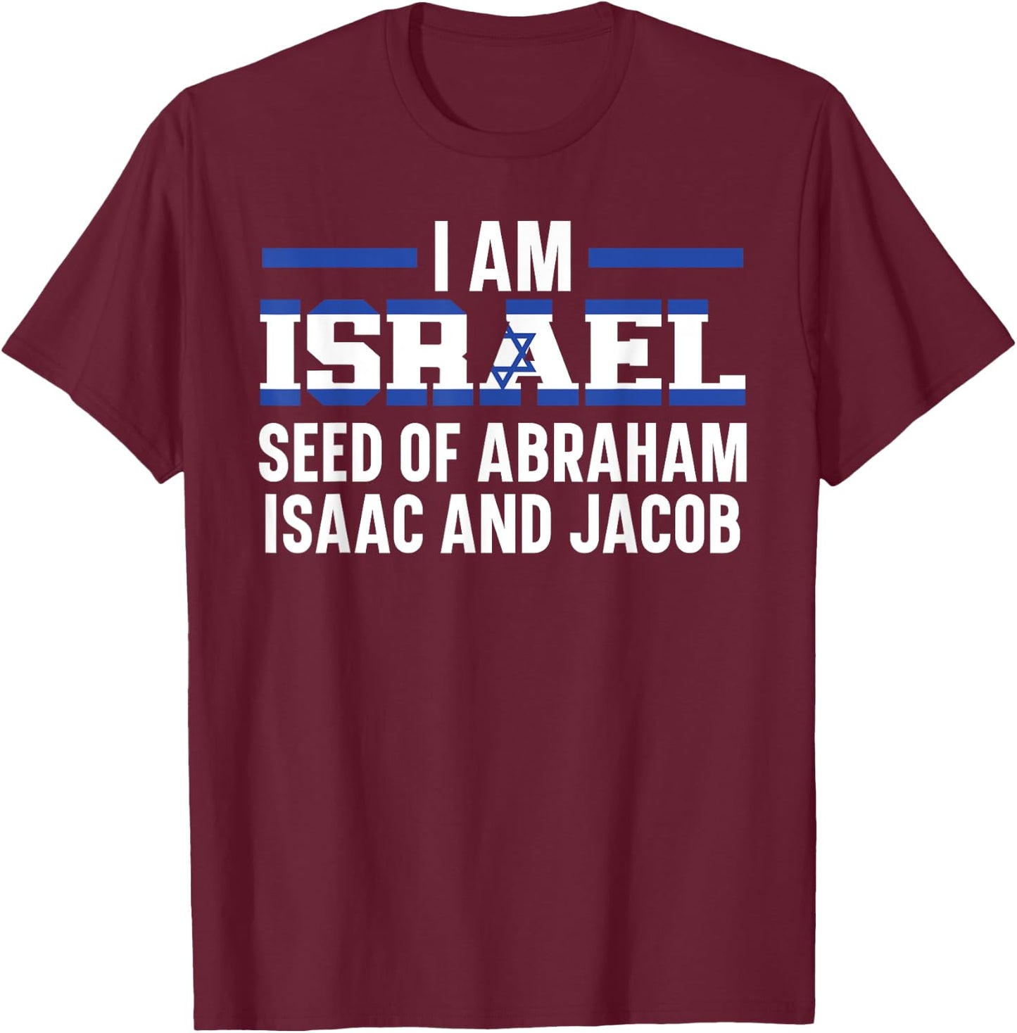 I Am Israel Jerusalem Jewish Country Israelite T-Shirt - T-Shirt | Maroon