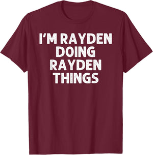 RAYDEN Gift Doing Name Things Funny Personalized Joke Men T-Shirt - T-Shirt | Maroon