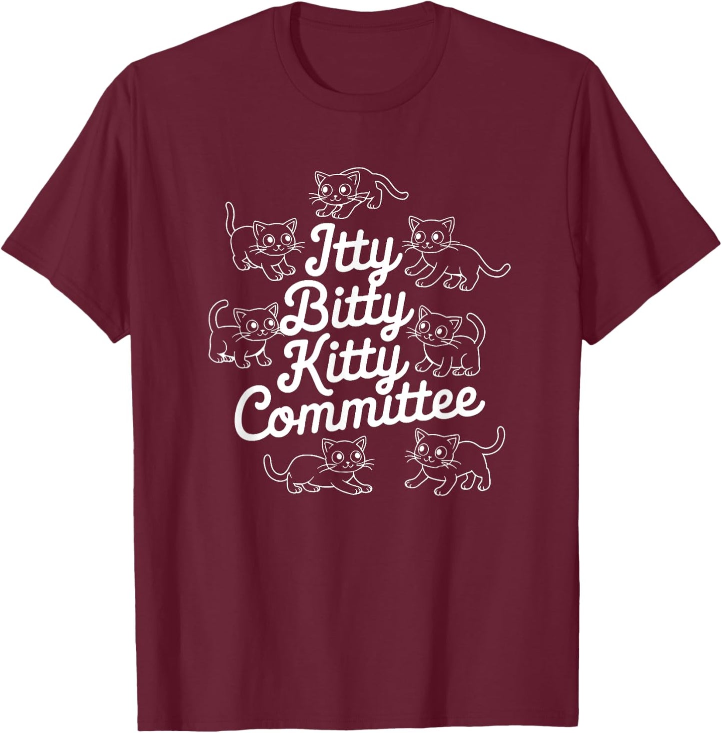 Itty Bitty Kitty Committee T-Shirt - T-Shirt | Maroon