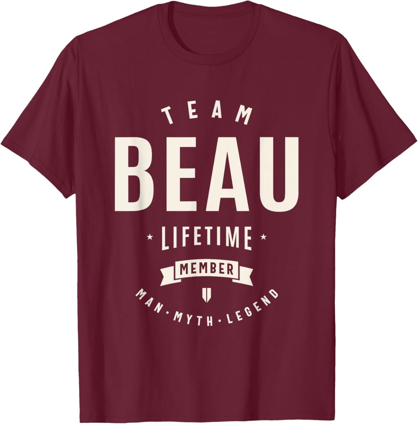 Team Beau Lifetime Member Funny Name Beau T-Shirt - T-Shirt | Maroon