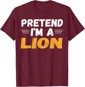 Pretend I'm A Lion Shirts Lazy Halloween Costume T-Shirt - T-Shirt | Maroon