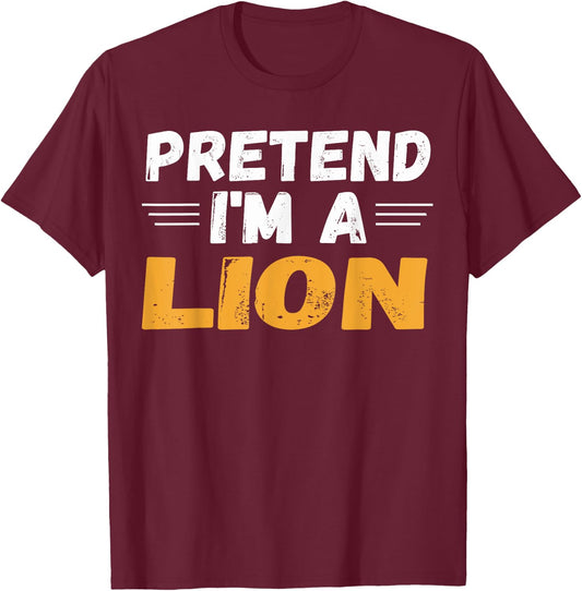 Pretend I'm A Lion Shirts Lazy Halloween Costume T-Shirt - T-Shirt | Maroon