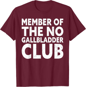 Member of the No Gallbladder Club Gallbladder Surgery Funny T-Shirt - T-Shirt | Maroon