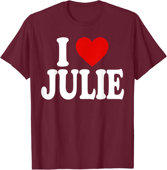 I Heart Love Julie T-Shirt - T-Shirt | Maroon