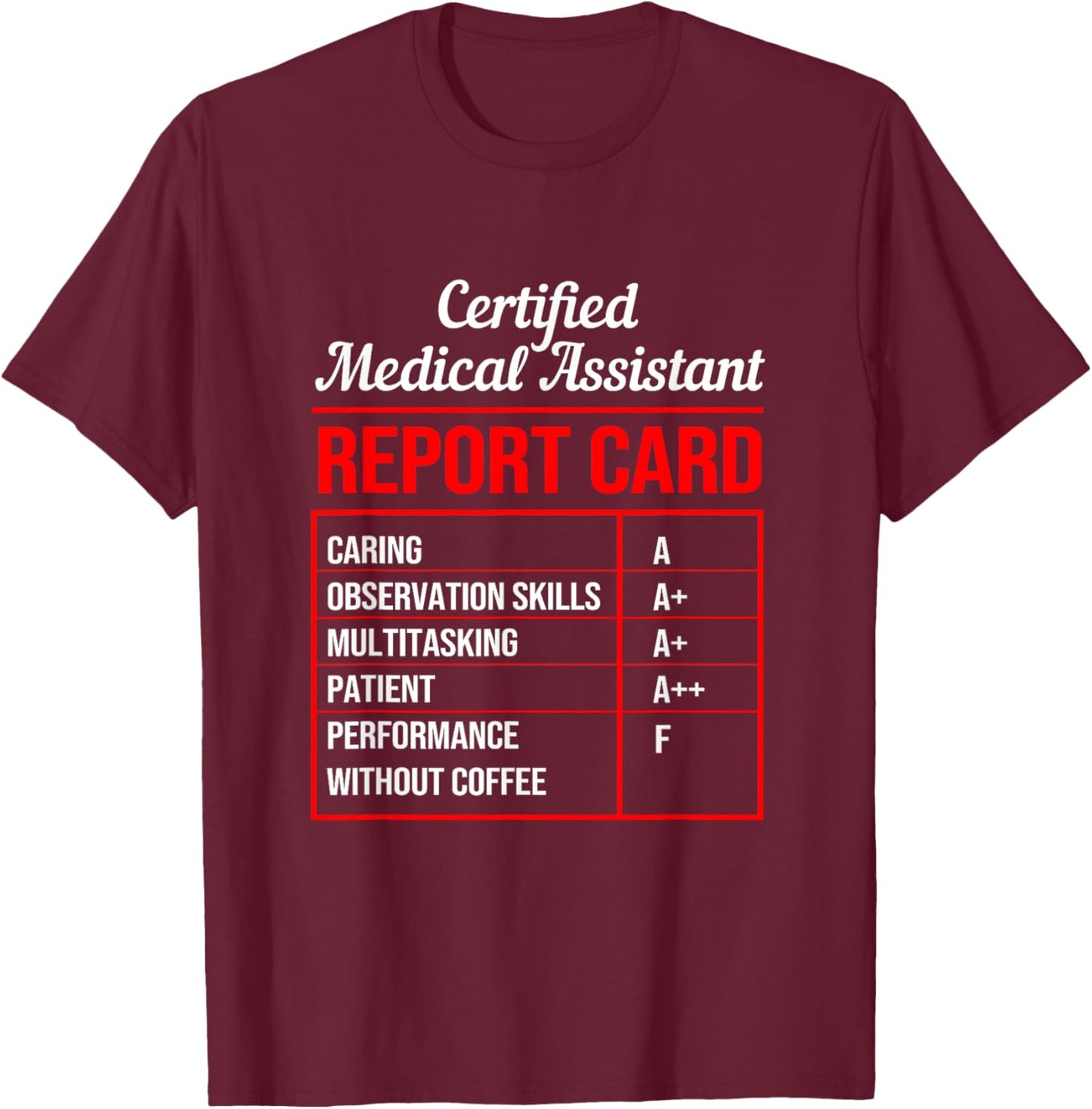 Funny Certified Medical Assistant Coffee Report Card T-Shirt - T-Shirt | Maroon