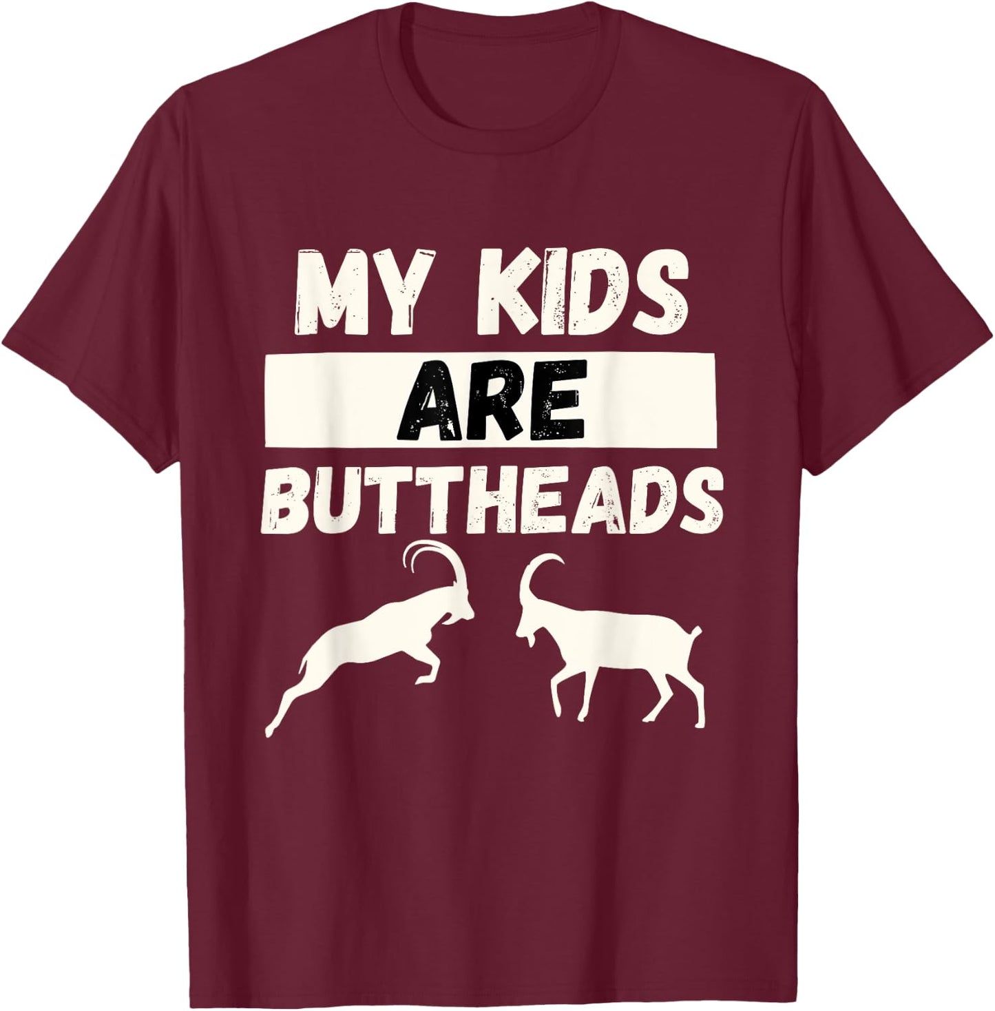 My Kids Are Goats - Funny Goat Mom & Goat Lover Farming Gift T-Shirt - T-Shirt | Maroon