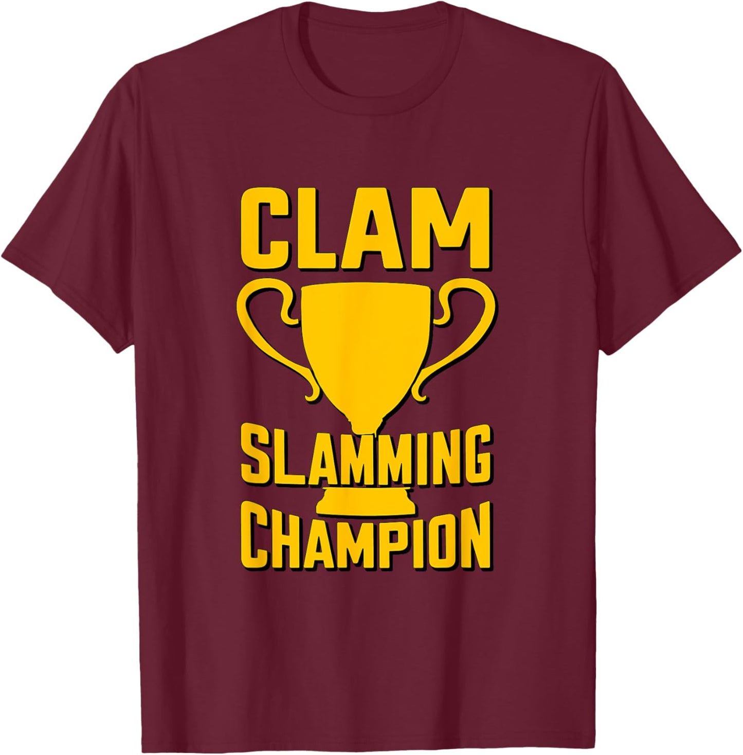 Funny Clam Slamming Champion Trophy T-Shirt - T-Shirt | Maroon