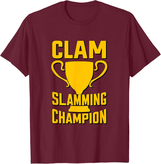 Funny Clam Slamming Champion Trophy T-Shirt - T-Shirt | Maroon