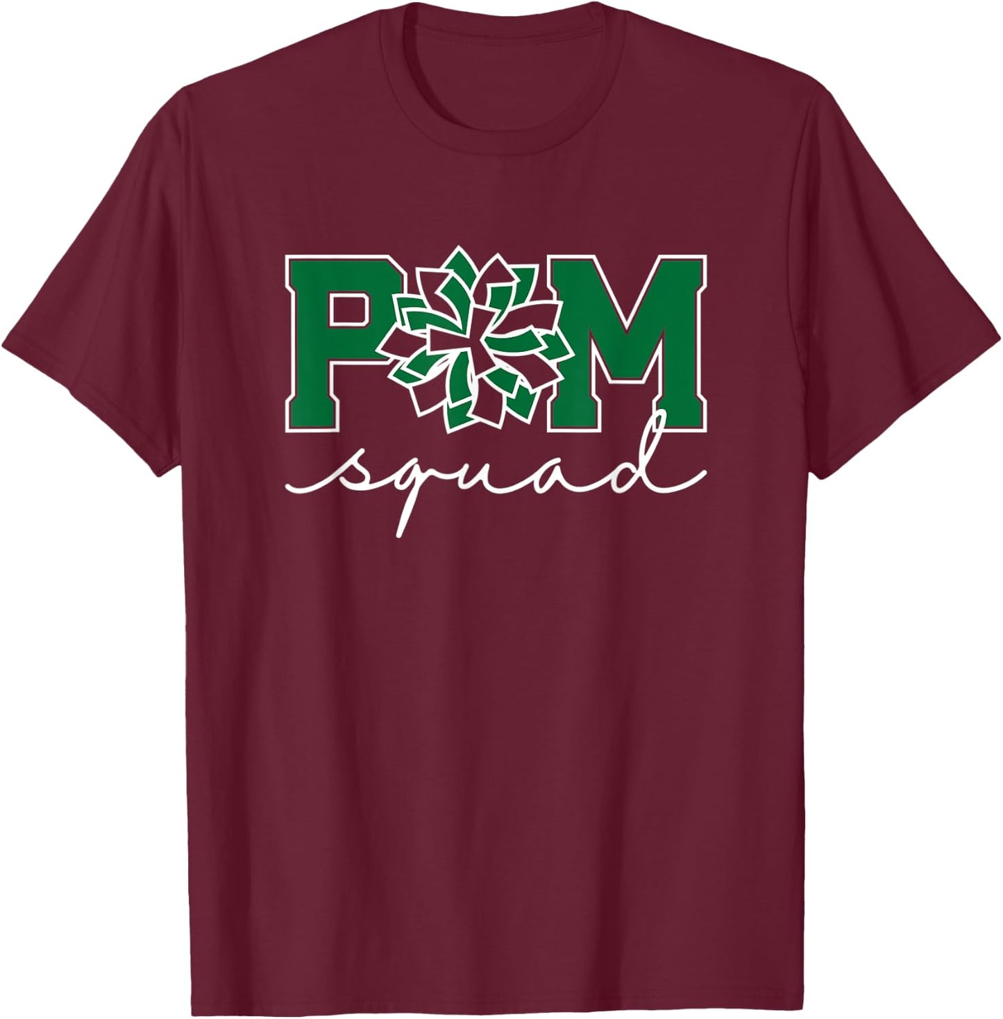 Pom Squad for Dance, Cheer, Spirit Squad Green T-Shirt - T-Shirt | Maroon