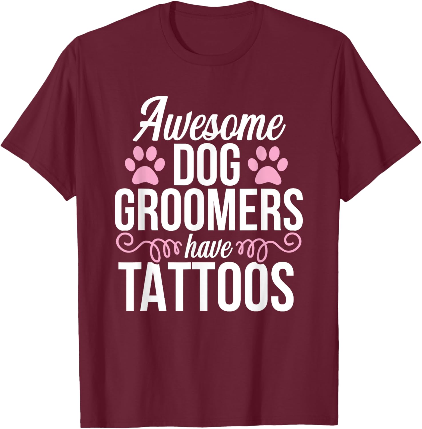 Dog Groomer Funny Cute Tattoos Pet Grooming Puppy Care Men Women T-Shirt - T-Shirt | Maroon