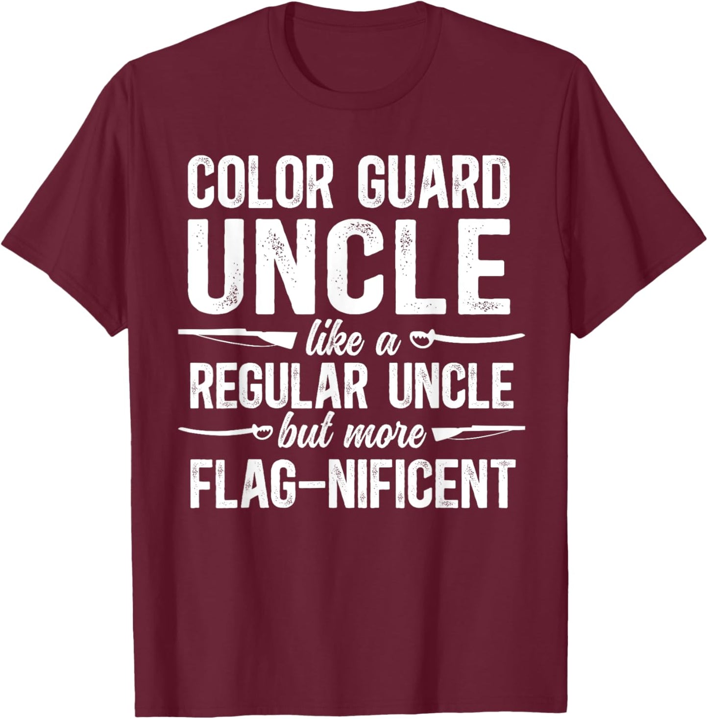Color Guard Uncle Definition Uncle Of A Color Guard Member T-Shirt - T-Shirt | Maroon