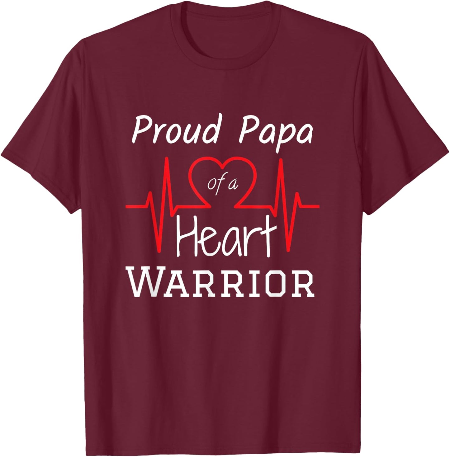 CHD Heart Warrior Papa Shirt Congenital Heart Defect HLHS T-Shirt - T-Shirt | Maroon