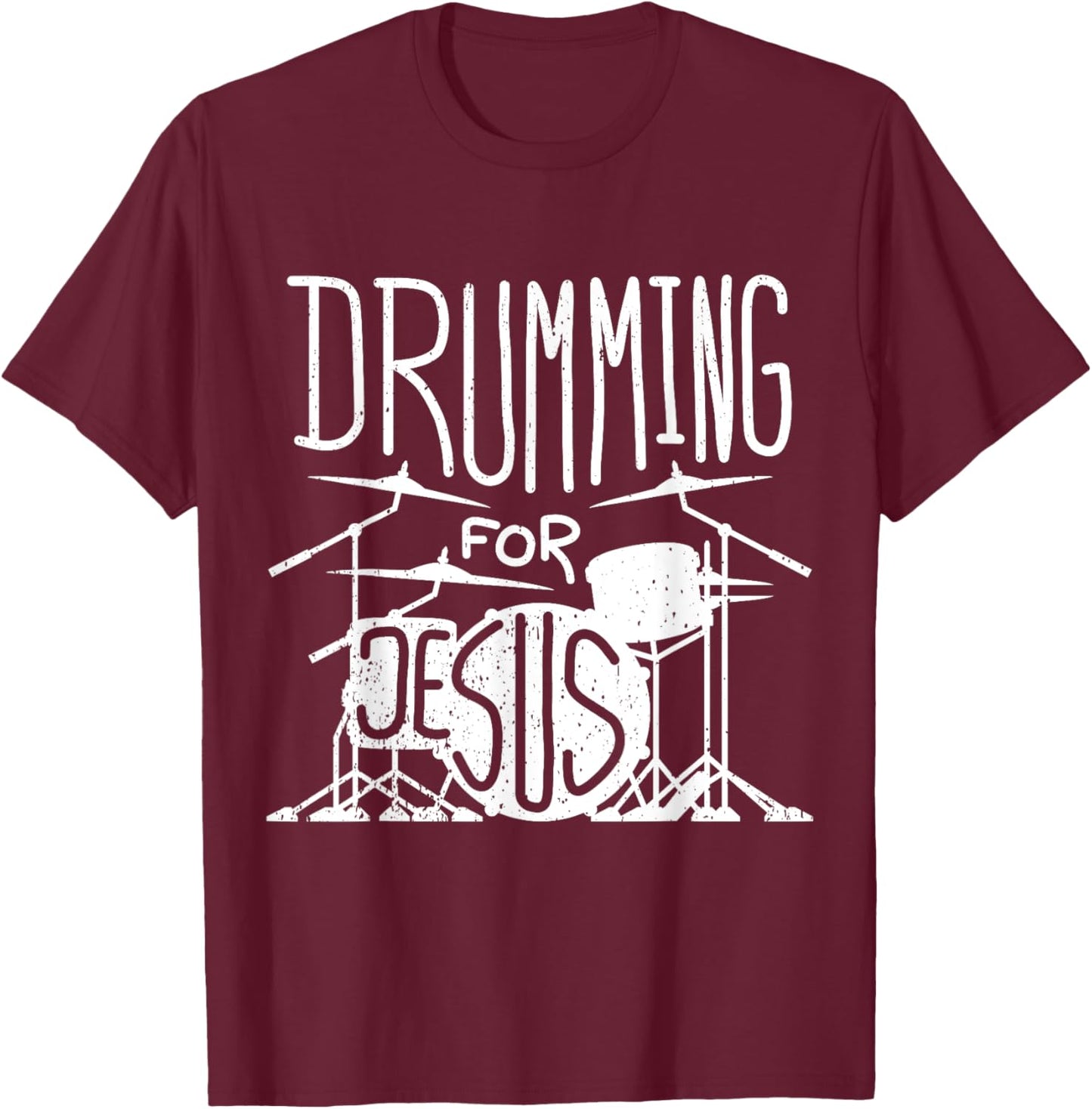 Drumming For Jesus T-Shirt - T-Shirt | Maroon