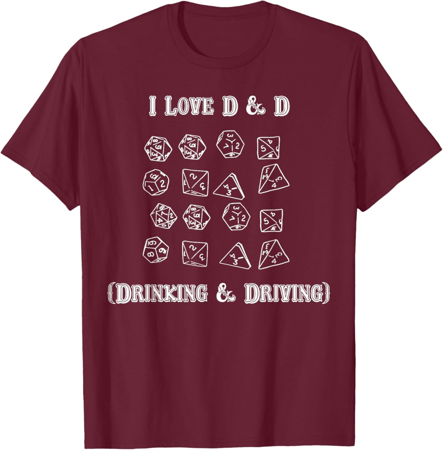 I Love D And D Drinking and Driving Funny Gamer D20 Lover T-Shirt - T-Shirt | Maroon