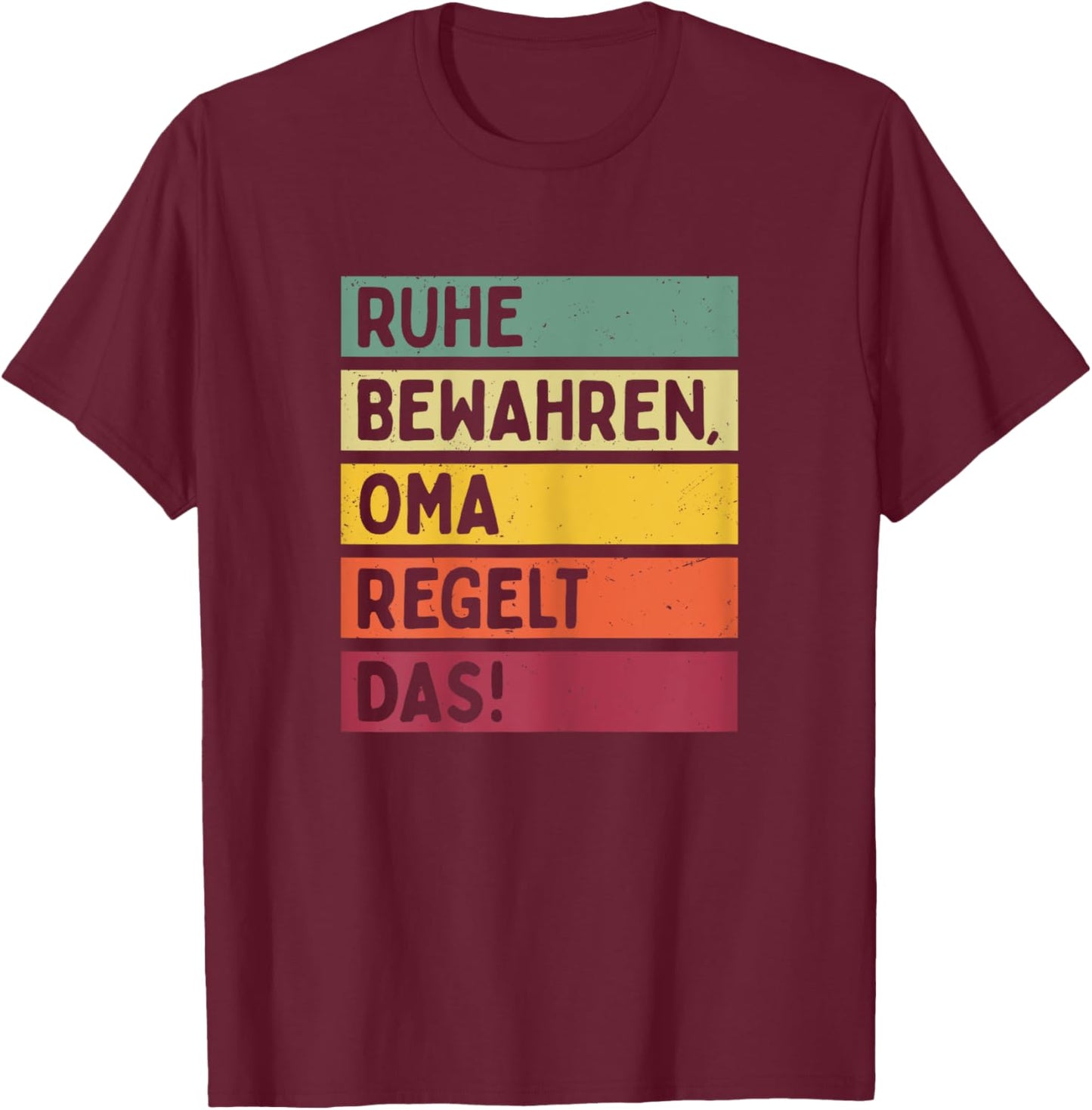 Ruhe Bewahren Oma Regelt Das Spruch In Retro Farben T-Shirt - T-Shirt | Maroon
