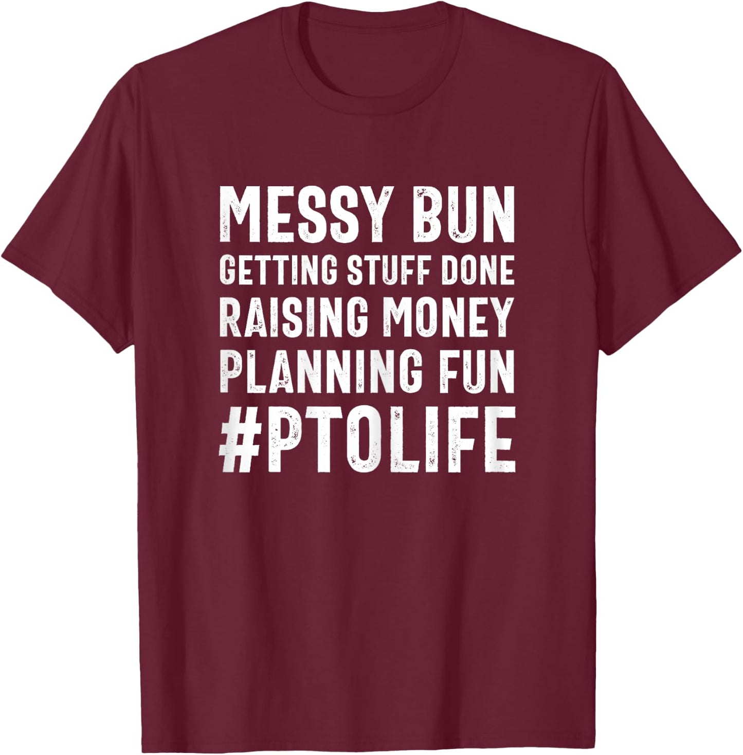 Messy Bun PTO Mom Volunteer Quote T-Shirt - T-Shirt | Maroon