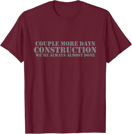 Always Almost Done T-Shirt - T-Shirt | Maroon