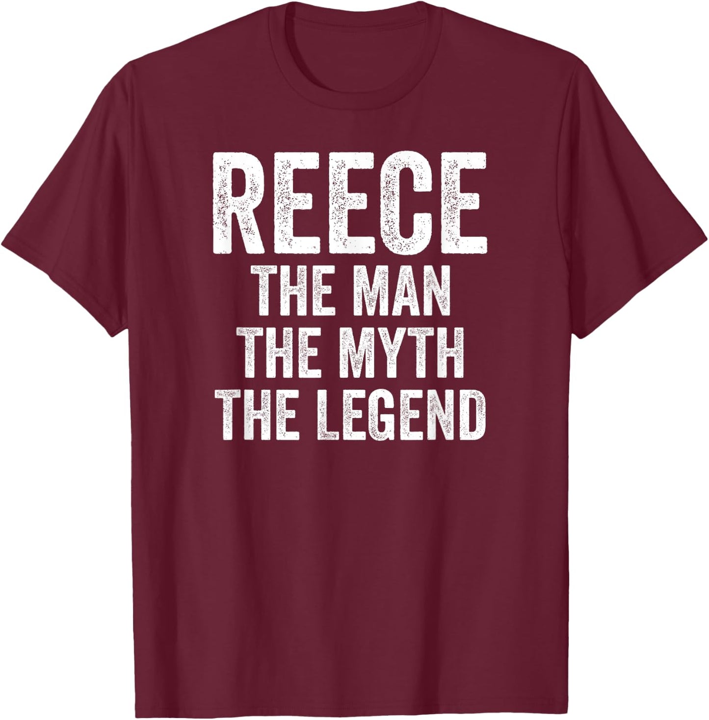 Reece The Man The Myth The Legend Shirt First Name Reece T-Shirt - T-Shirt | Maroon