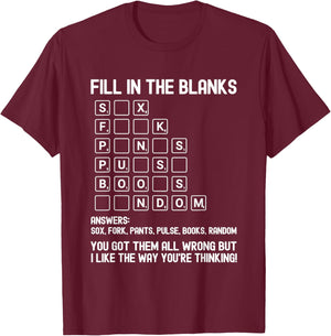 Fill in the Blanks Funny Attitude Bold Humor Sarcastic T-Shirt - T-Shirt | Maroon