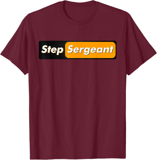 Funny Step Sergeant Step Sgt Sergeant Gift T-Shirt - T-Shirt | Maroon