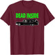 Funny Dead Inside Skeleton Hearse Funeral Director Halloween T-Shirt - T-Shirt | Maroon
